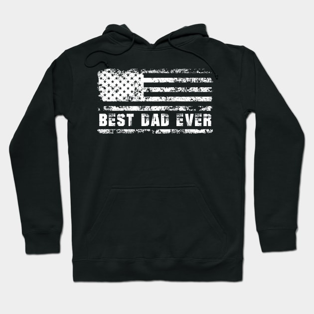 Best Dad Ever With US American Flag Gifts For Men Fathers Day Hoodie by tearbytea